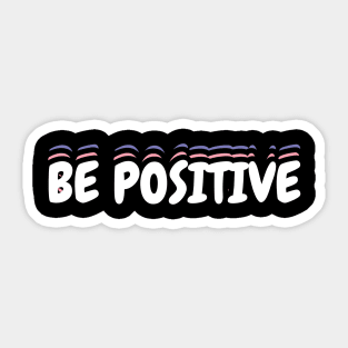 Be Positive Sticker